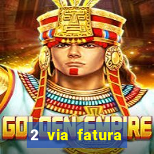 2 via fatura bradescard visa